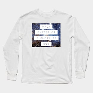 Walk faster galaxy Long Sleeve T-Shirt